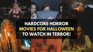 Alert: 20 Hardcore Horror Movies for Halloween To Binge Watch in Terror!