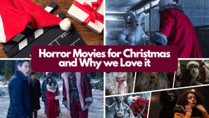Why Do We Watch Horror Christmas Movies on The Most Joyful Time of The Year?
