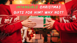 10 Best Intangible Christmas Gifts for Him: Thoughtful Gestures Beyond the Material