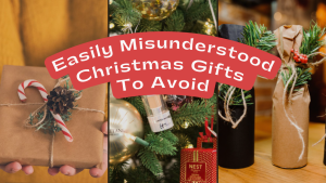 13 Most Easily Misunderstood Christmas Gift Ideas and Why We Should Avoid Them