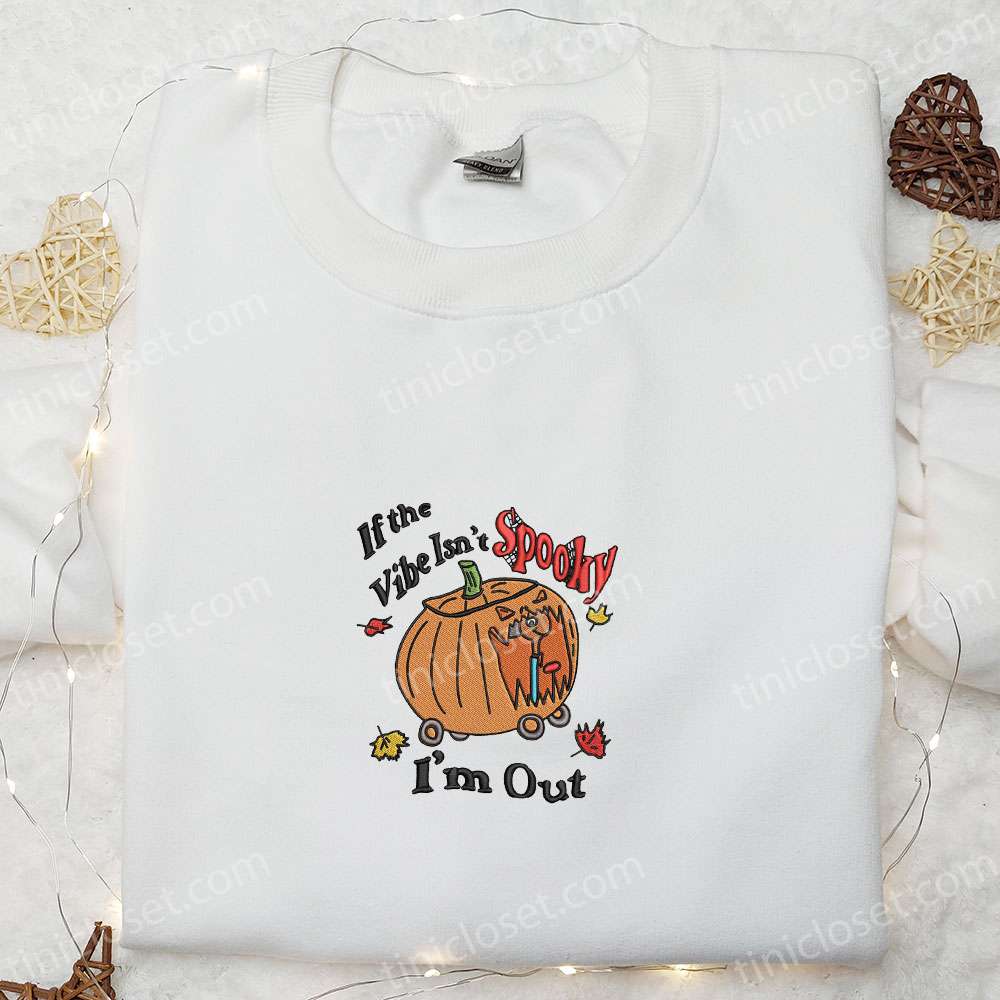 If The Vibe Isnt Spooky Im Out Pumpkin Embroidered Shirt, Funny Halloween Embroidered Shirt, Cool Halloween Embroidered Shirt