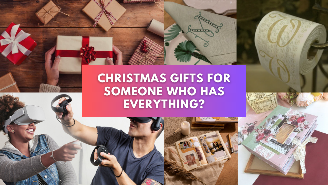 10 Christmas Gift Ideas for Someone Who Has Everything