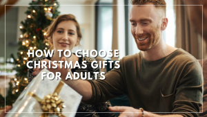 Top Christmas Gifts for Adults: Making Gifting Grown Ups No Longer A Daunting Task