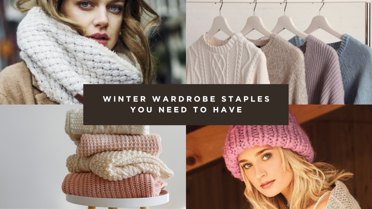 Essential Winter Wear Staples You Must Have in Your Wardrobe